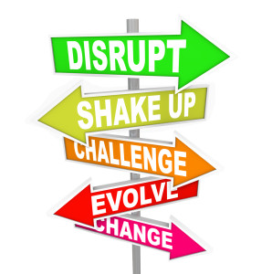 Disrupt Change Evolve sign