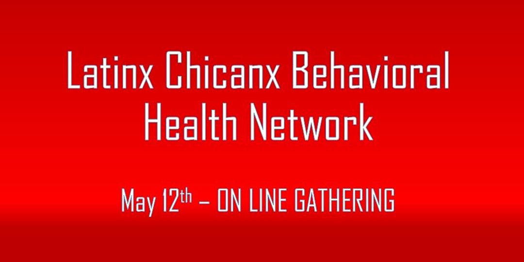 latinx Chicanx behavioral health network event