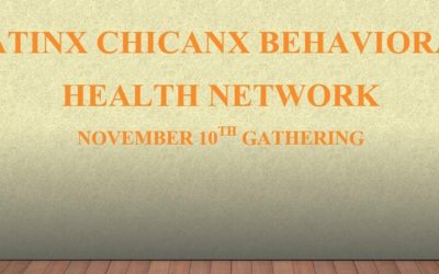 EVENT | TONIGHT Latinx Chicanx Behavioral Health Network November Gathering, 11/10/20 at 6:00pm