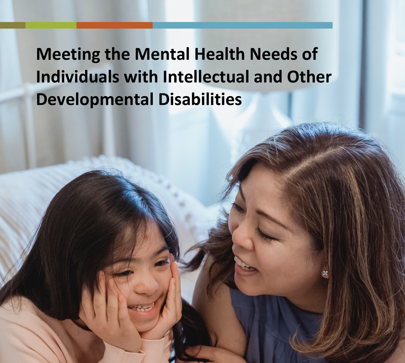 Meeting the Mental Health Needs of Individuals with Intellectual and Other Developmental Disabilities