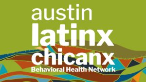 Austin Latinx/Chicanx Behavioral Health Network
