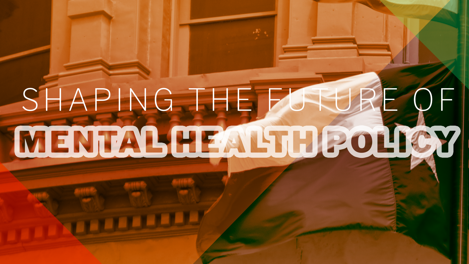 Shaping the Future of Mental Health Policy