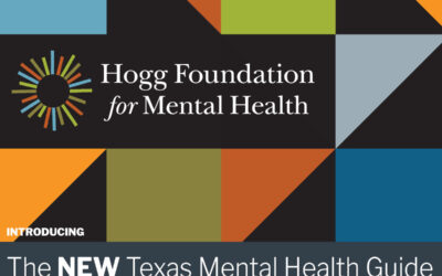 Hogg Foundation Launches New and Improved Mental Health Guide