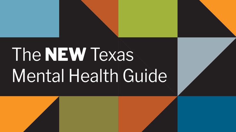 The new Texas mental health guide.