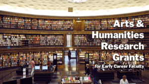 Arts & Humanities Research Grants for Early Career Faculty
